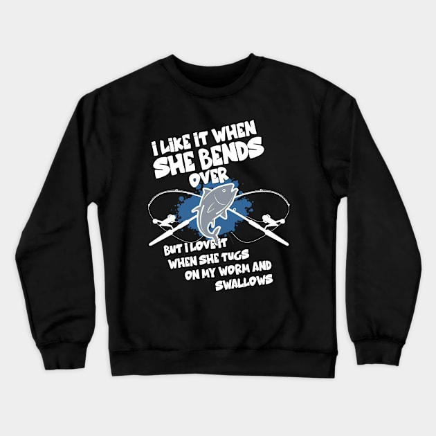 I Like It When She Bends Over Fishing Novelty Fishing Crewneck Sweatshirt by Hussein@Hussein